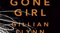 คนกับหนังสือ – เธอจากไป Gone Girl เป็นนิยายขายดีที่สุดเรื่องหนึ่งของปีที่แล้ว นอกจากจะขายดีแล้วยังเป็นที่กล่าวขวัญชื่นชมมากในแวดวงนักวิจารณ์และคนอ่านด้วยกัน